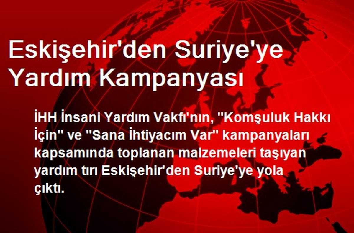 Eskişehir\'den Suriye\'ye Yardım Kampanyası
