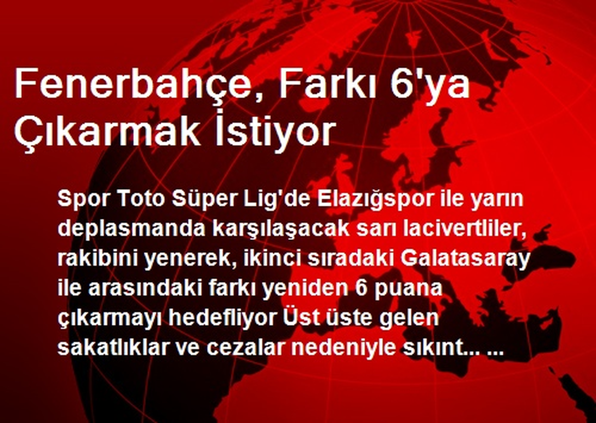 Fenerbahçe, Farkı 6\'ya Çıkarmak İstiyor