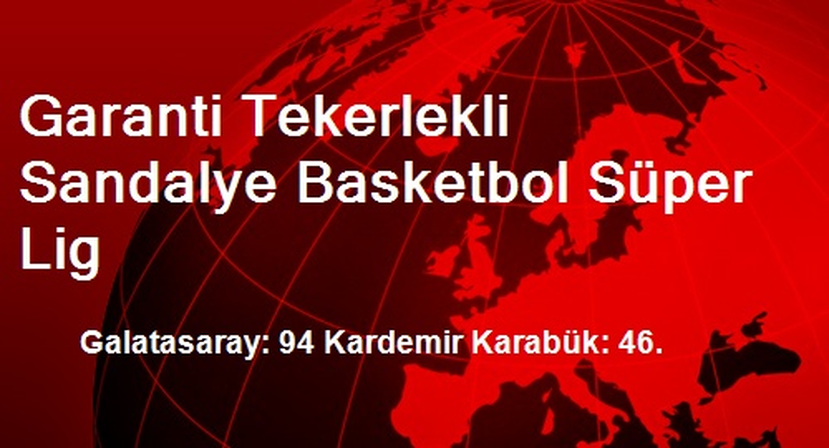 Garanti Tekerlekli Sandalye Basketbol Süper Lig