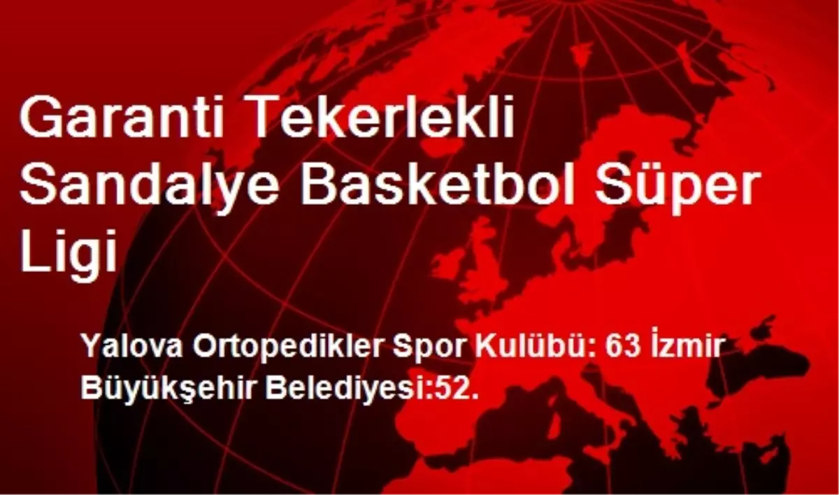 Garanti Tekerlekli Sandalye Basketbol Süper Ligi