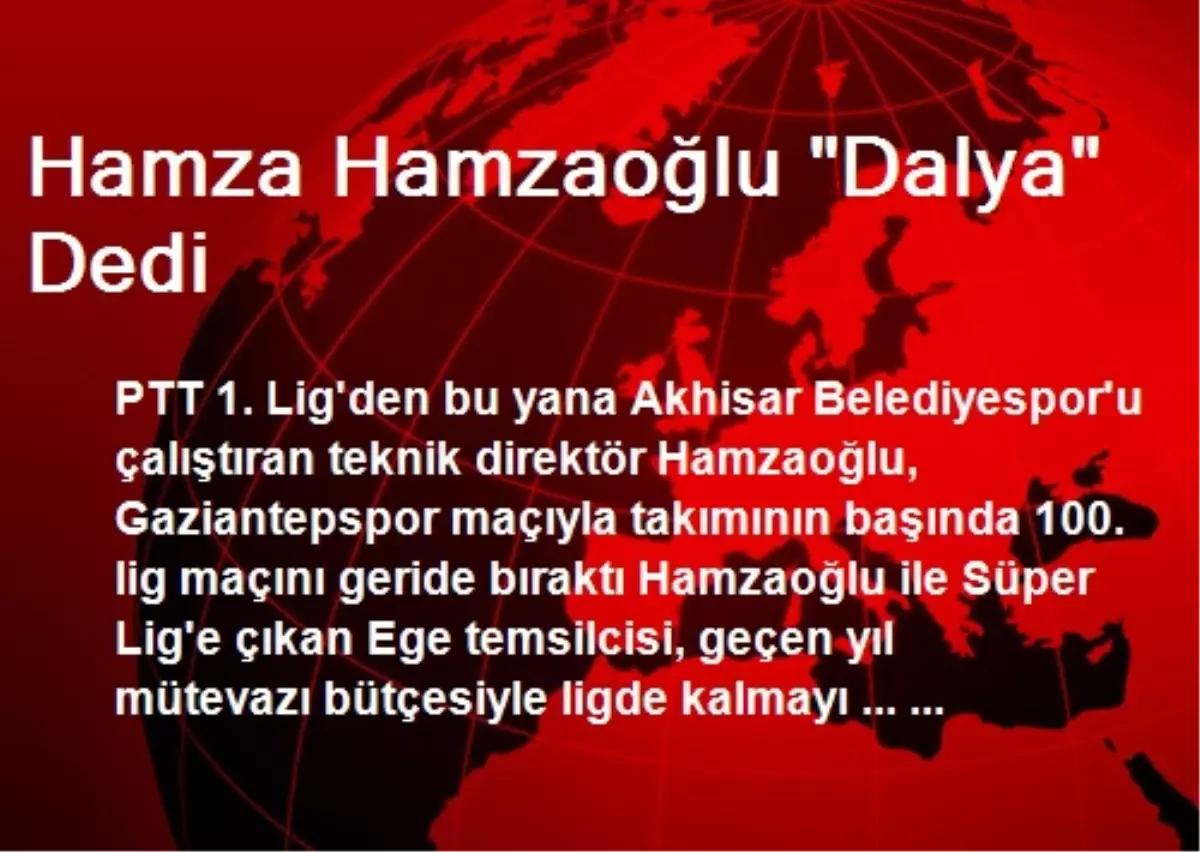 Hamza Hamzaoğlu "Dalya" Dedi