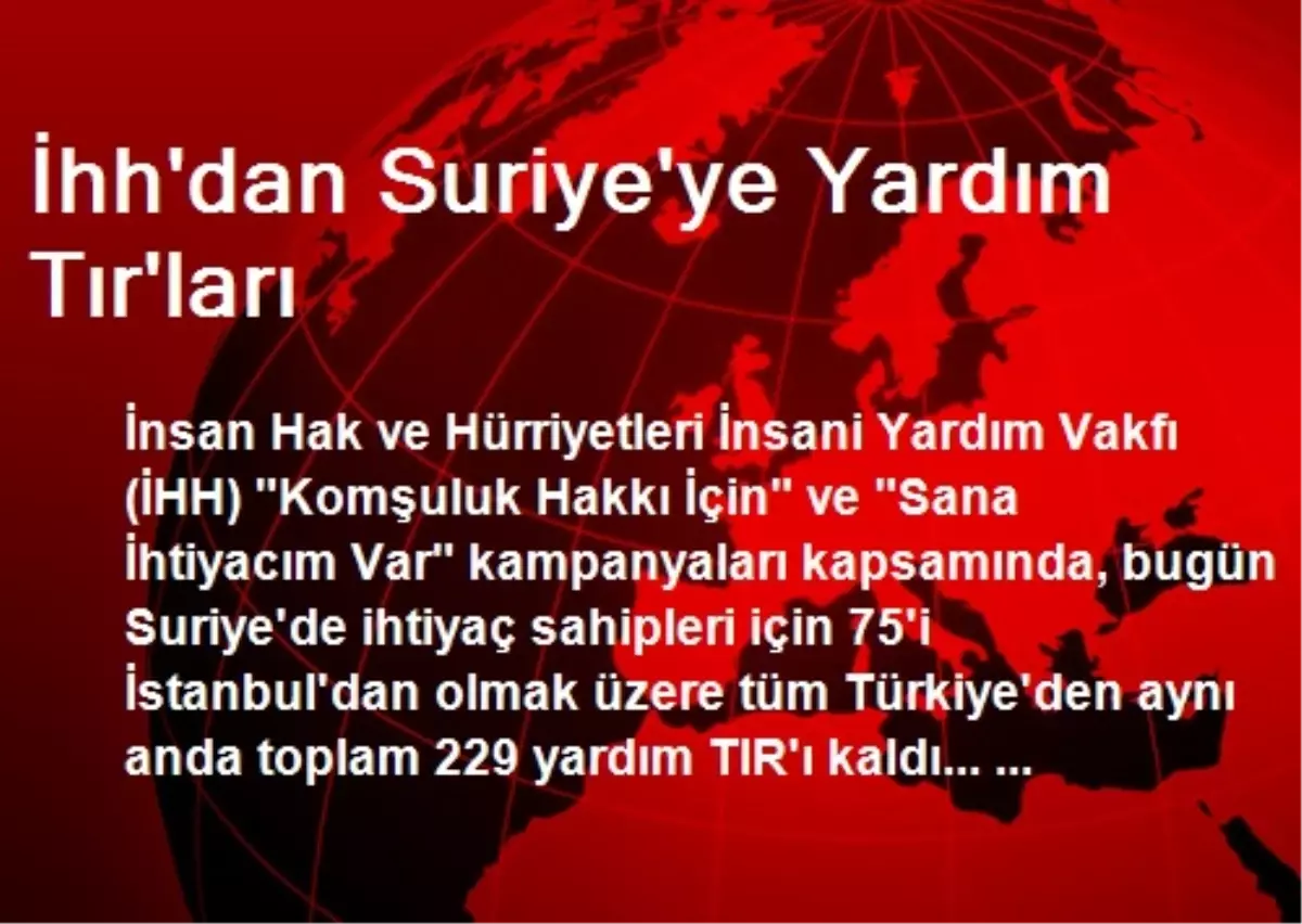 İhh\'dan Suriye\'ye Yardım Tır\'ları