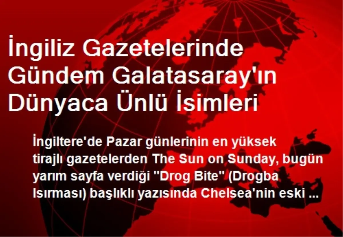 İngiliz Gazetelerinde Gündem Galatasaray\'ın Dünyaca Ünlü İsimleri