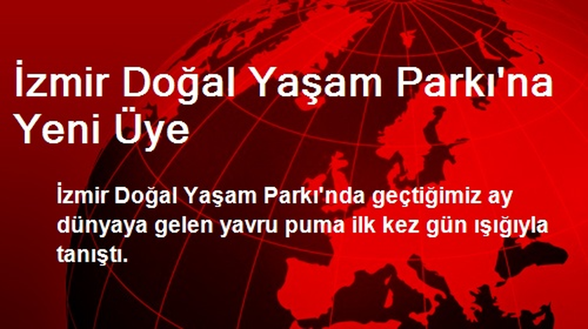 İzmir Doğal Yaşam Parkı'na Yeni Üye