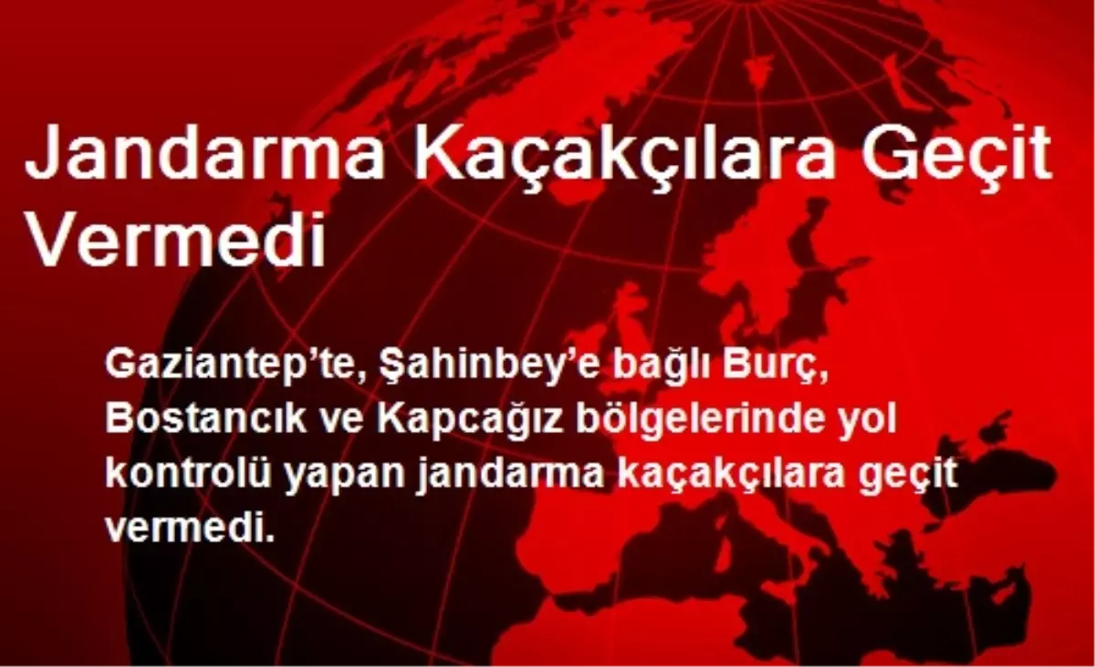 Jandarma Kaçakçılara Geçit Vermedi