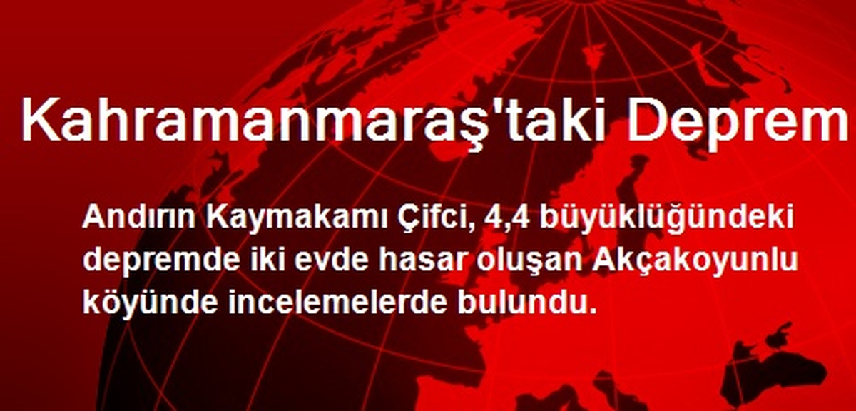 Kahramanmaraş\'taki Deprem