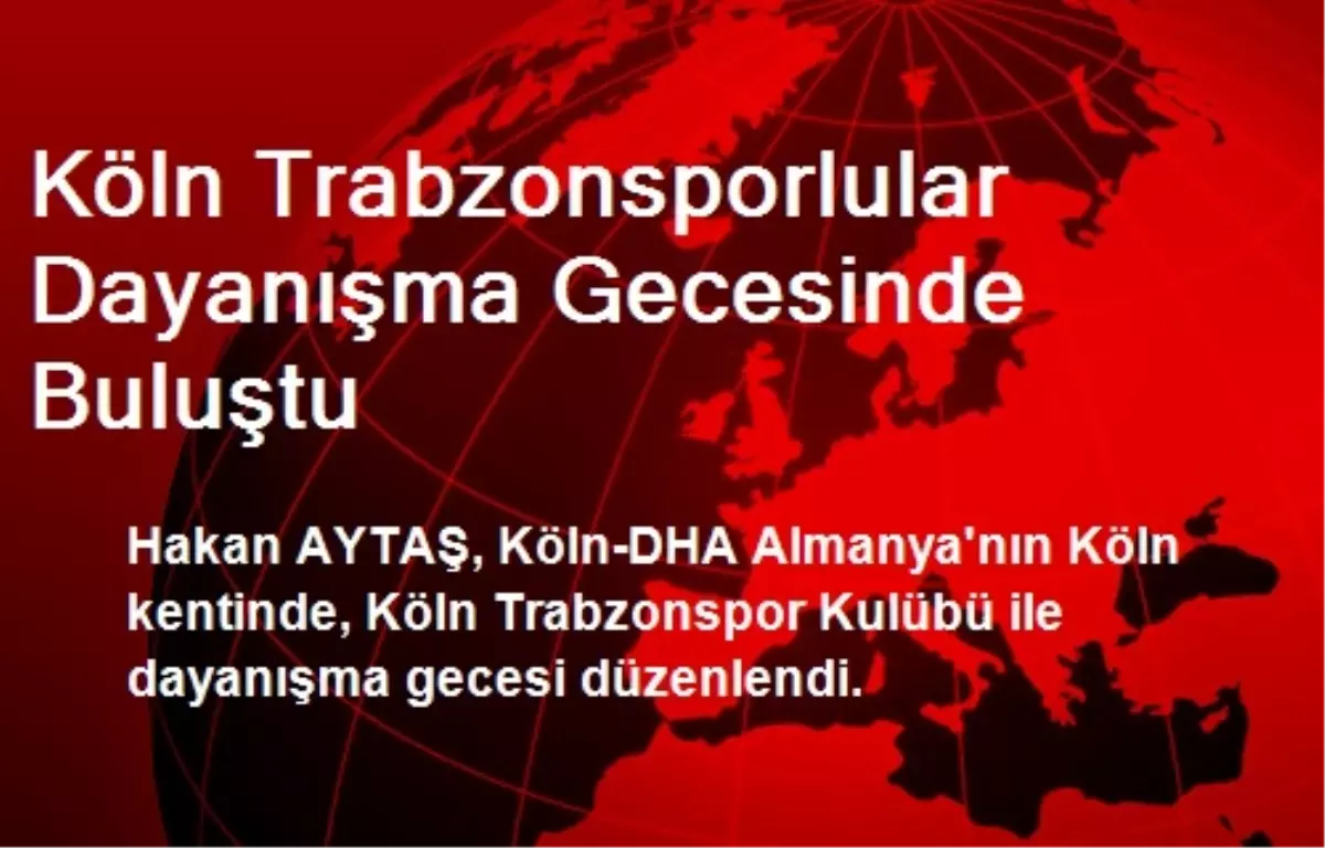 Köln Trabzonsporlular Dayanışma Gecesinde Buluştu