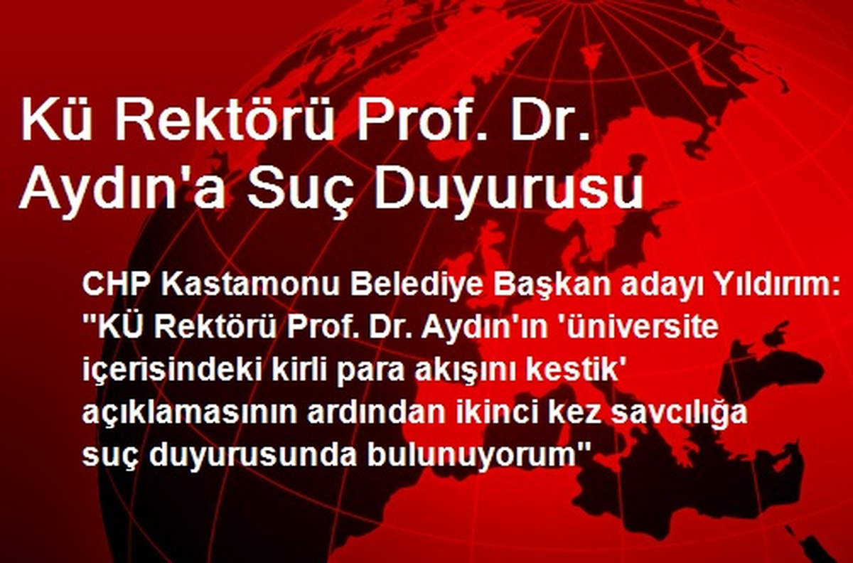 Kü Rektörü Prof. Dr. Aydın\'a Suç Duyurusu