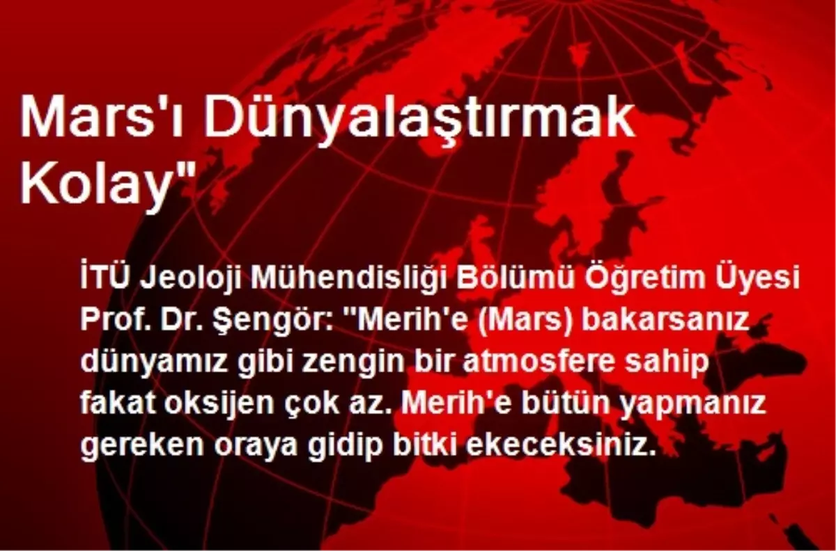 Mars\'ı Dünyalaştırmak Kolay"