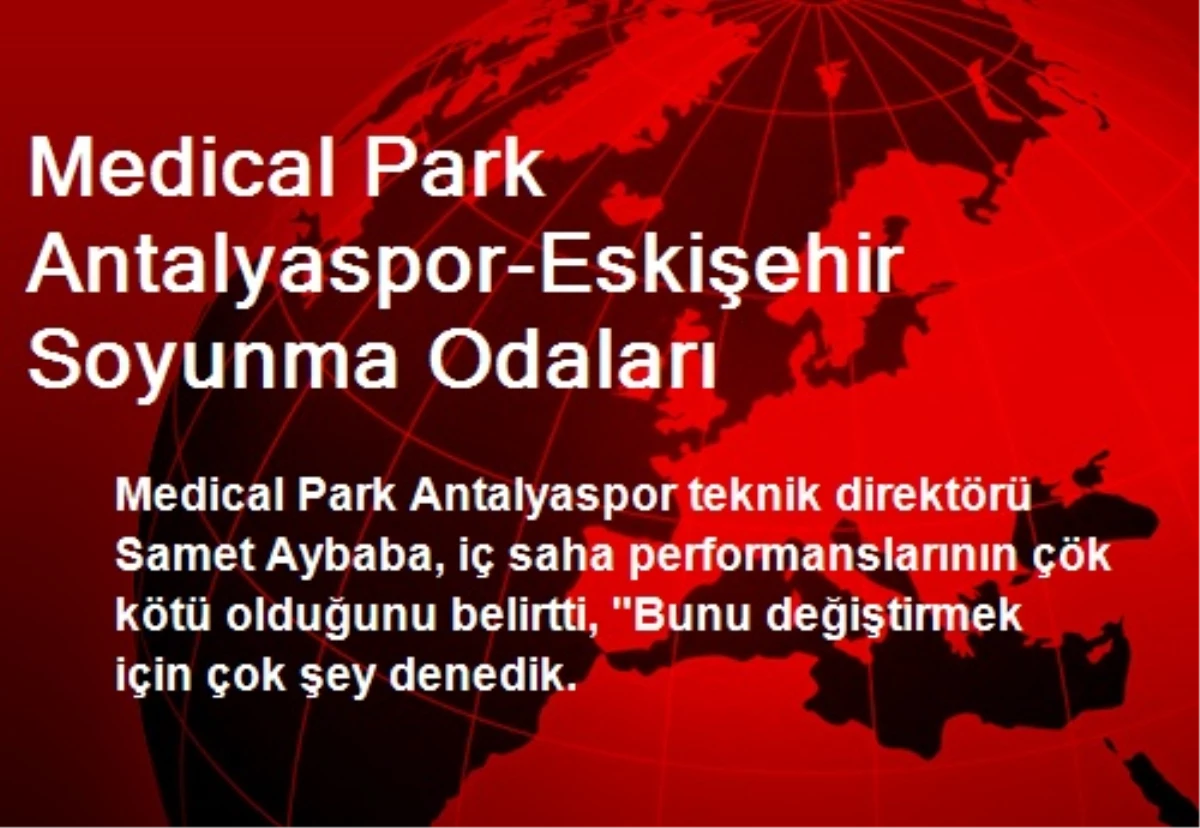 Medical Park Antalyaspor-Eskişehir Soyunma Odaları