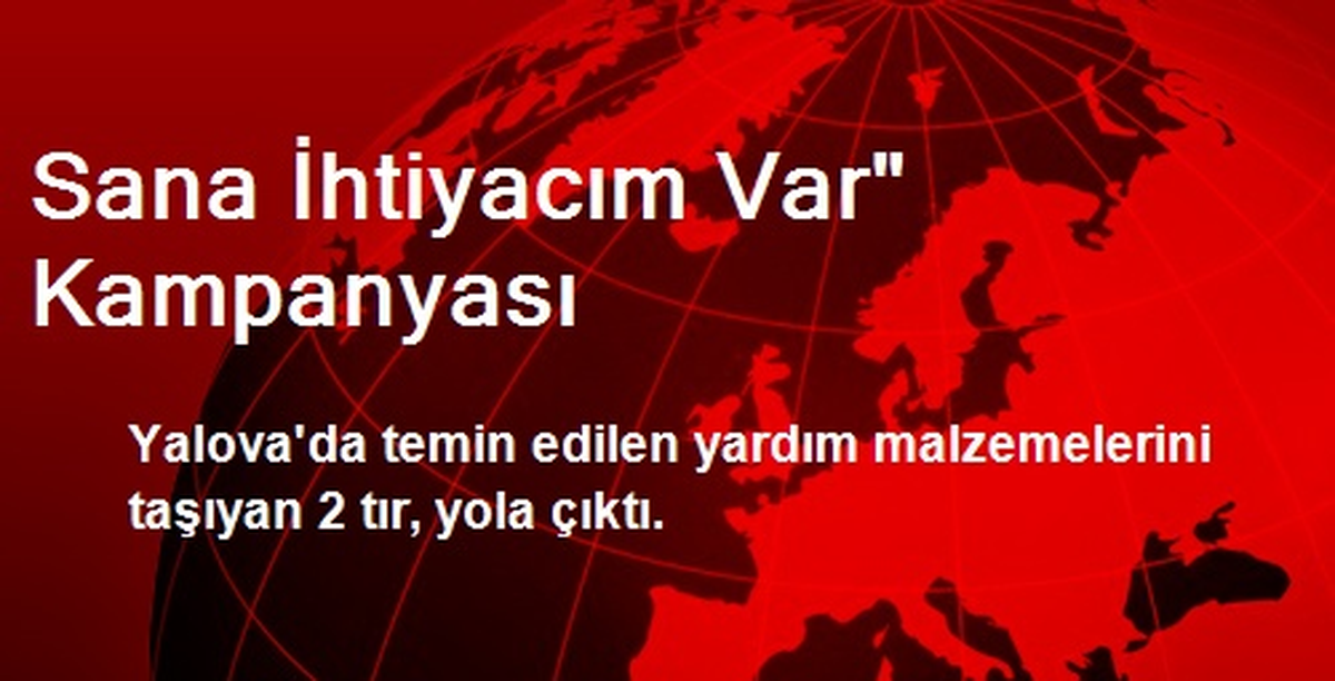 Sana İhtiyacım Var" Kampanyası