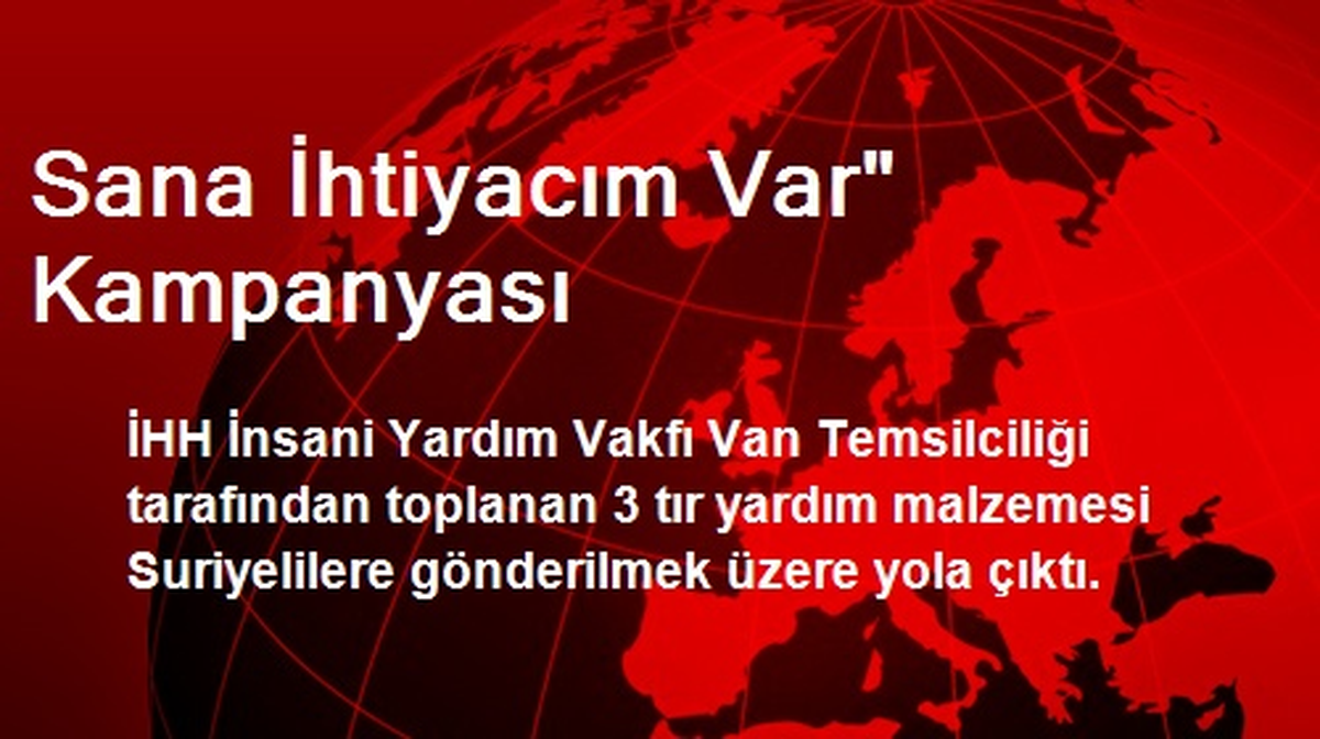 Sana İhtiyacım Var" Kampanyası