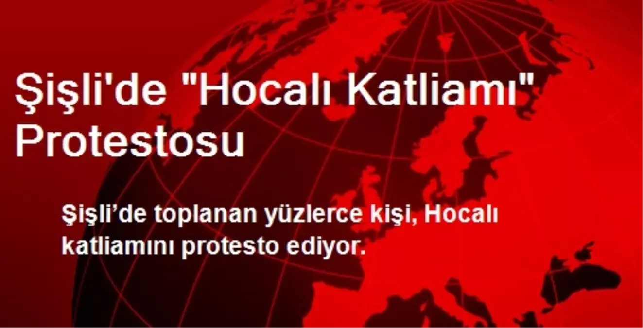 Şişli\'de "Hocalı Katliamı" Protestosu