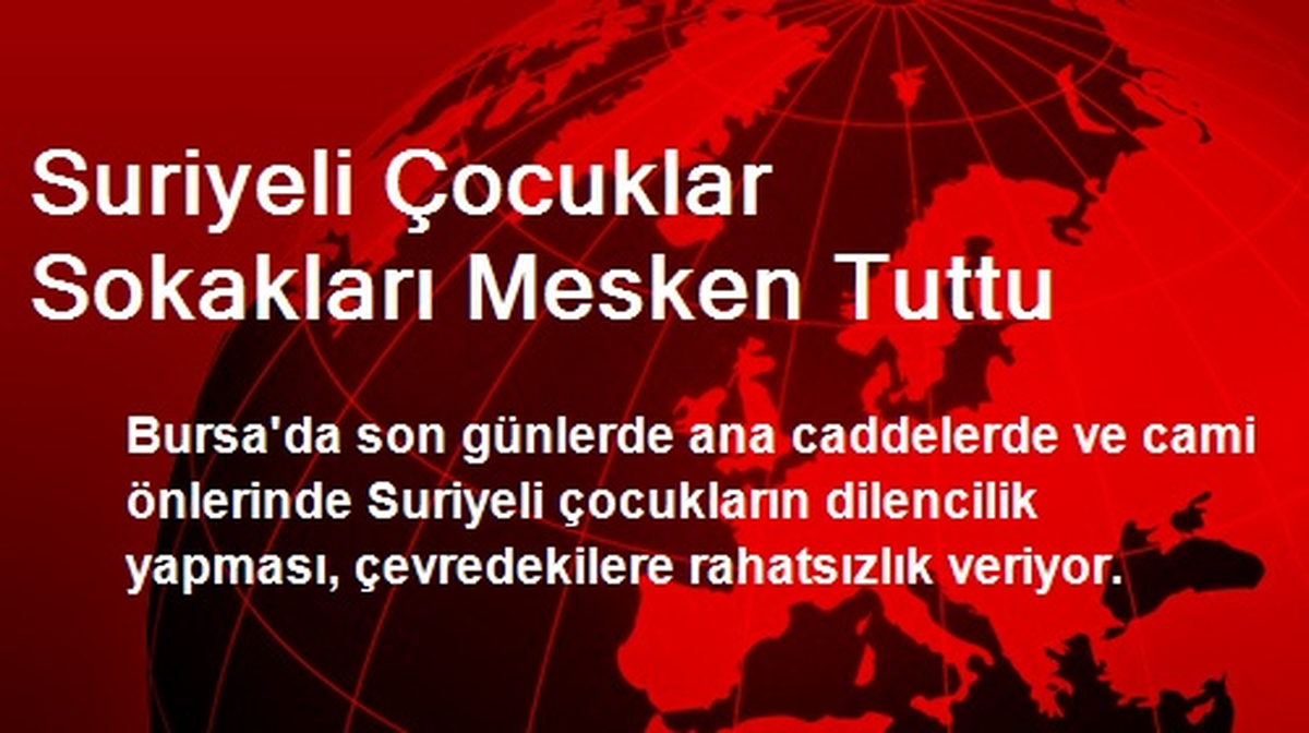 Suriyeli Çocuklar Sokakları Mesken Tuttu