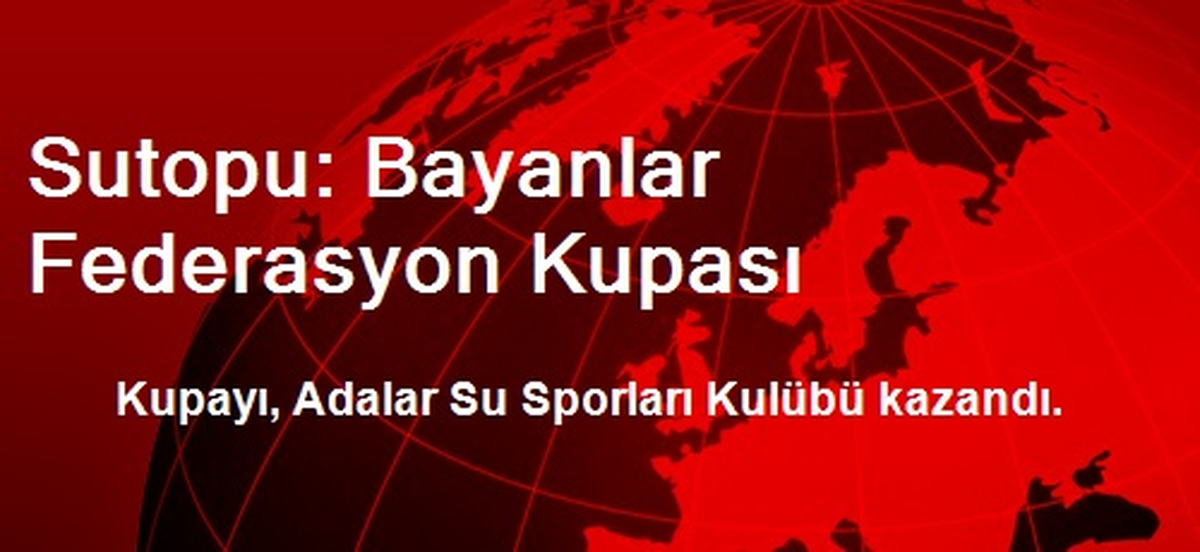 Sutopu: Bayanlar Federasyon Kupası