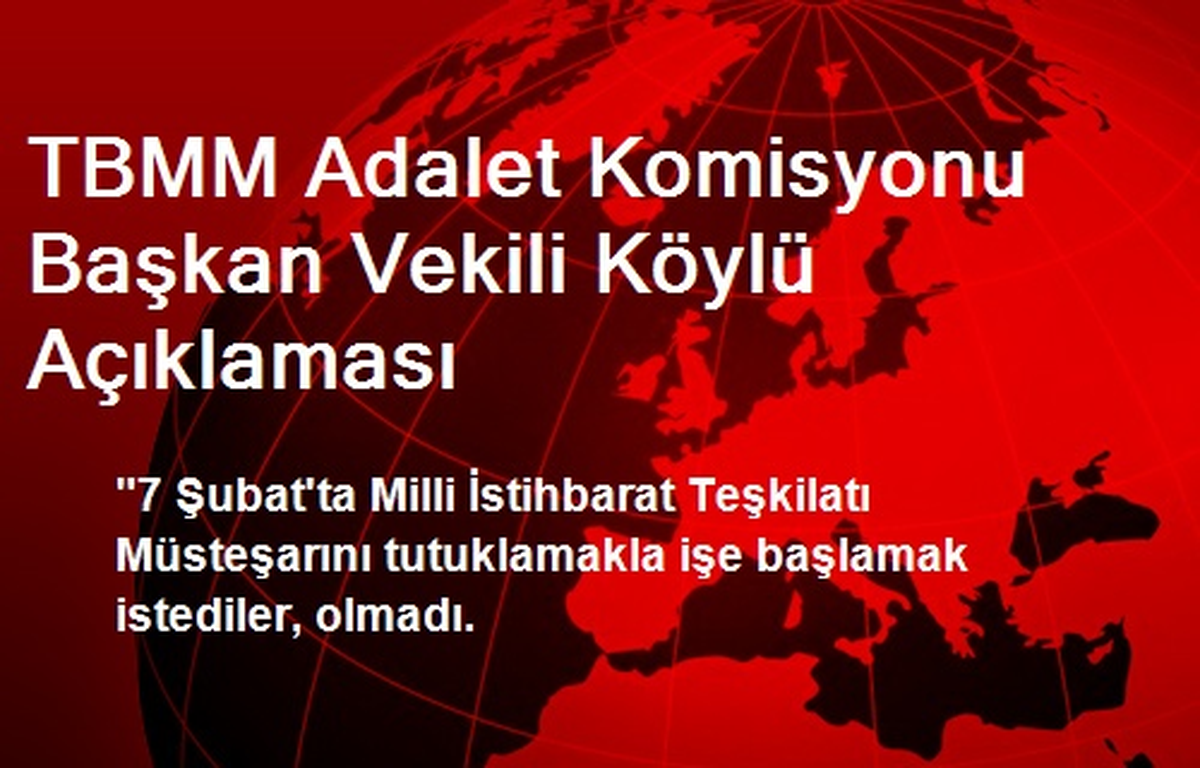 TBMM Adalet Komisyonu Başkan Vekili Köylü Açıklaması
