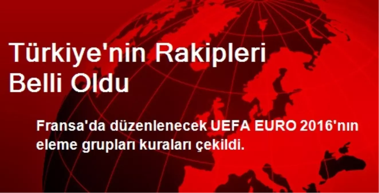 Türkiye\'nin Rakipleri Belli Oldu