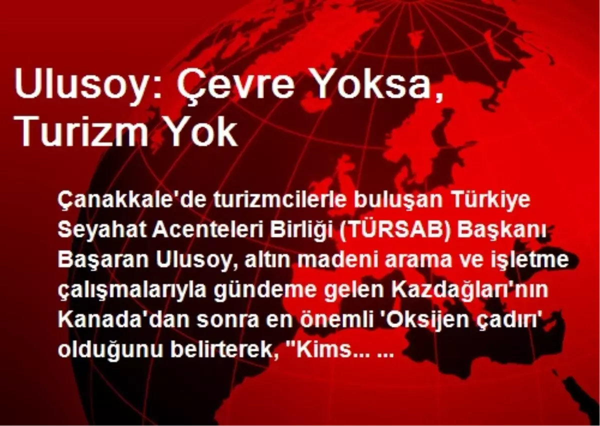 Ulusoy: Çevre Yoksa, Turizm Yok