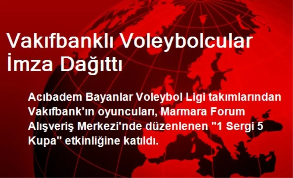 Vakıfbanklı Voleybolcular İmza Dağıttı