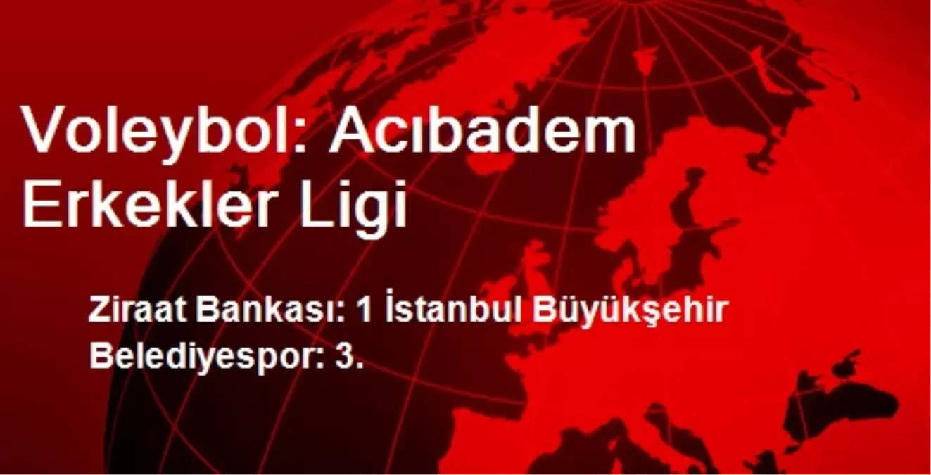 Voleybol: Acıbadem Erkekler Ligi