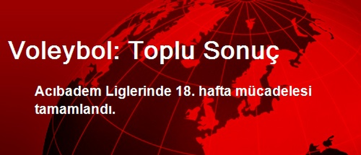 Voleybol: Toplu Sonuç