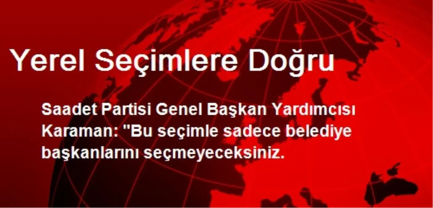 Yerel Seçimlere Doğru