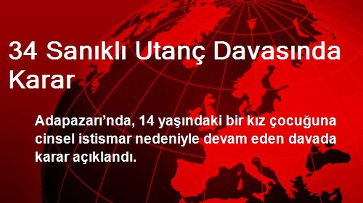 34 Sanıklı Utanç Davasında Karar