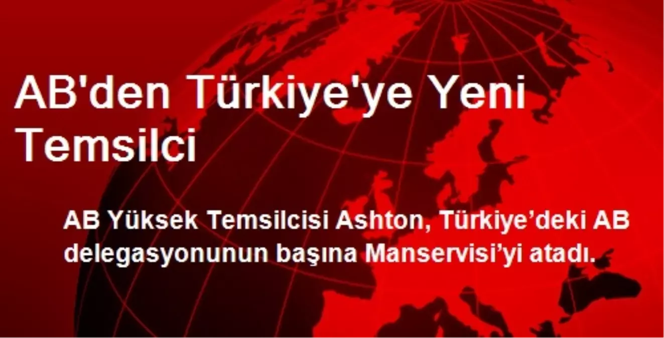 AB\'den Türkiye\'ye Yeni Temsilci