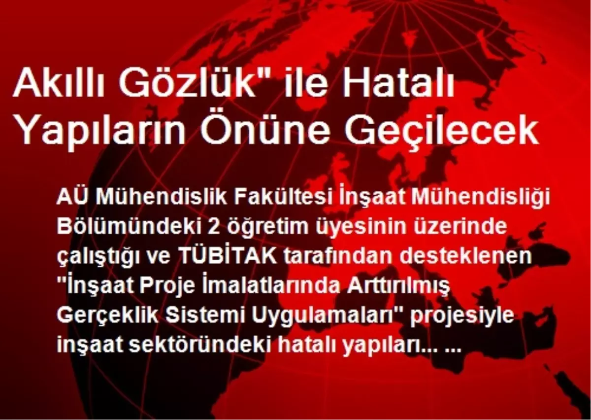 Akıllı Gözlük" ile Hatalı Yapıların Önüne Geçilecek