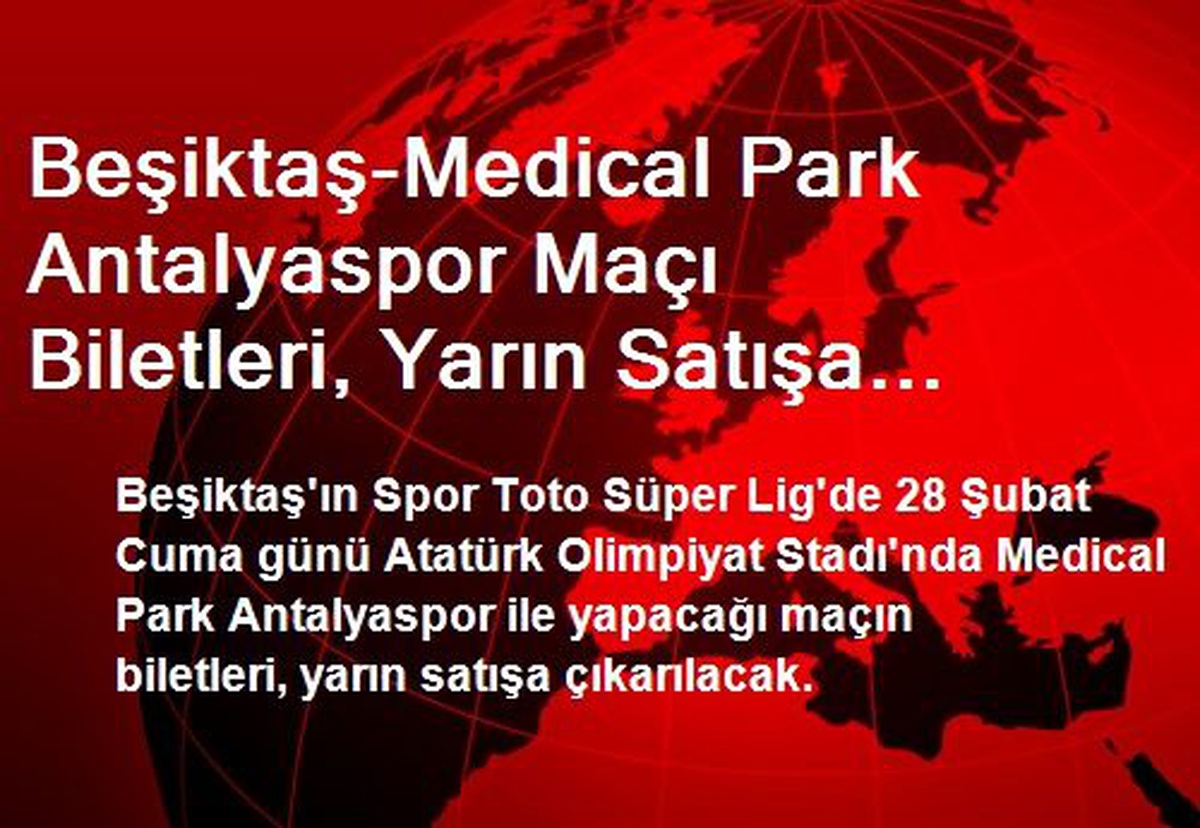 Beşiktaş-MP Antalyaspor Maçı Biletleri Satışa Çıkacak
