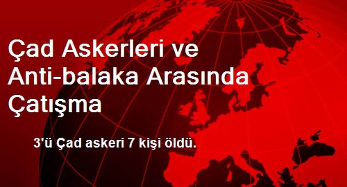 Çad Askerleri ve Anti-balaka Arasında Çatışma