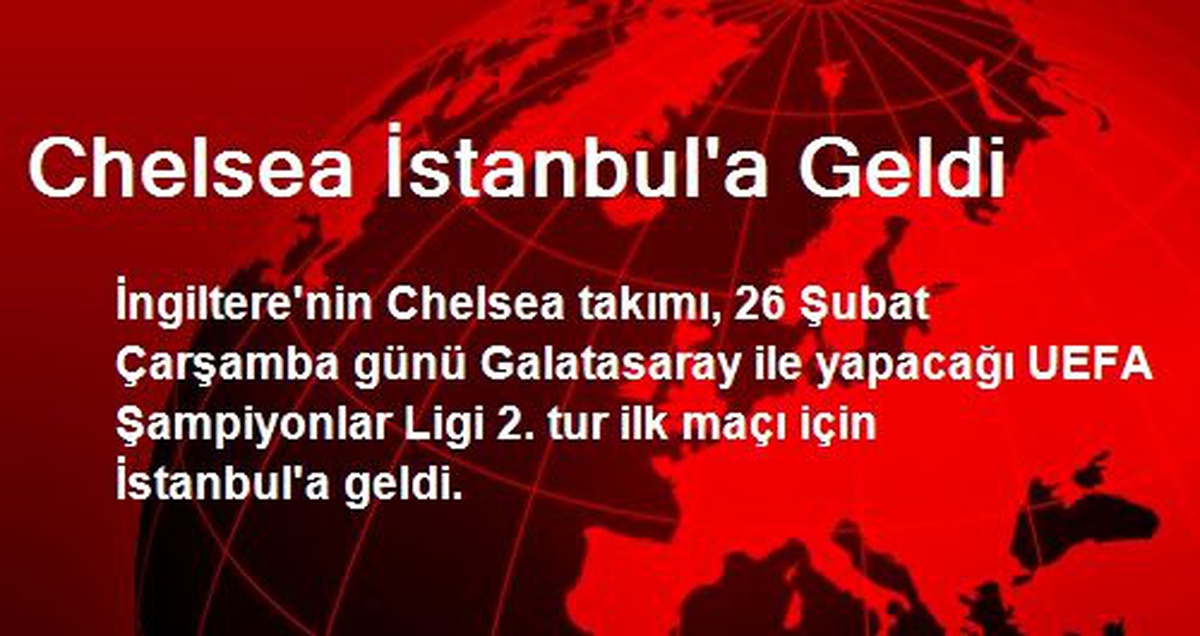 Chelsea İstanbul\'a Geldi