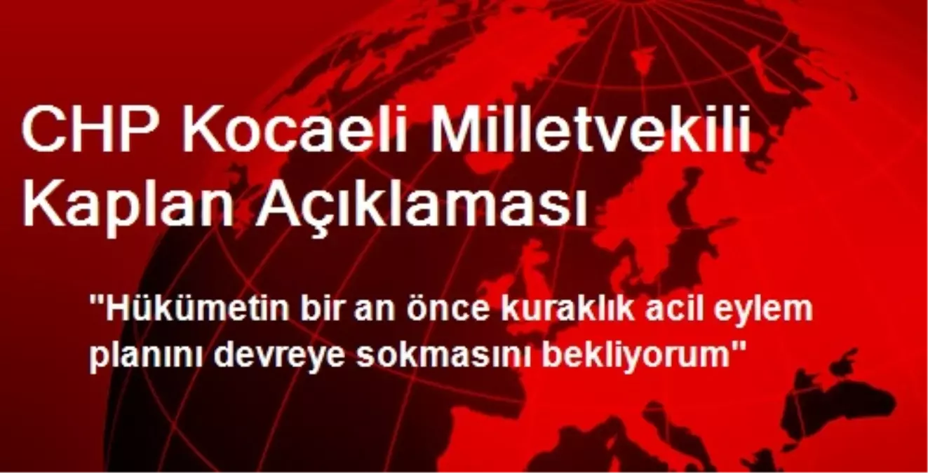 CHP Kocaeli Milletvekili Kaplan Açıklaması