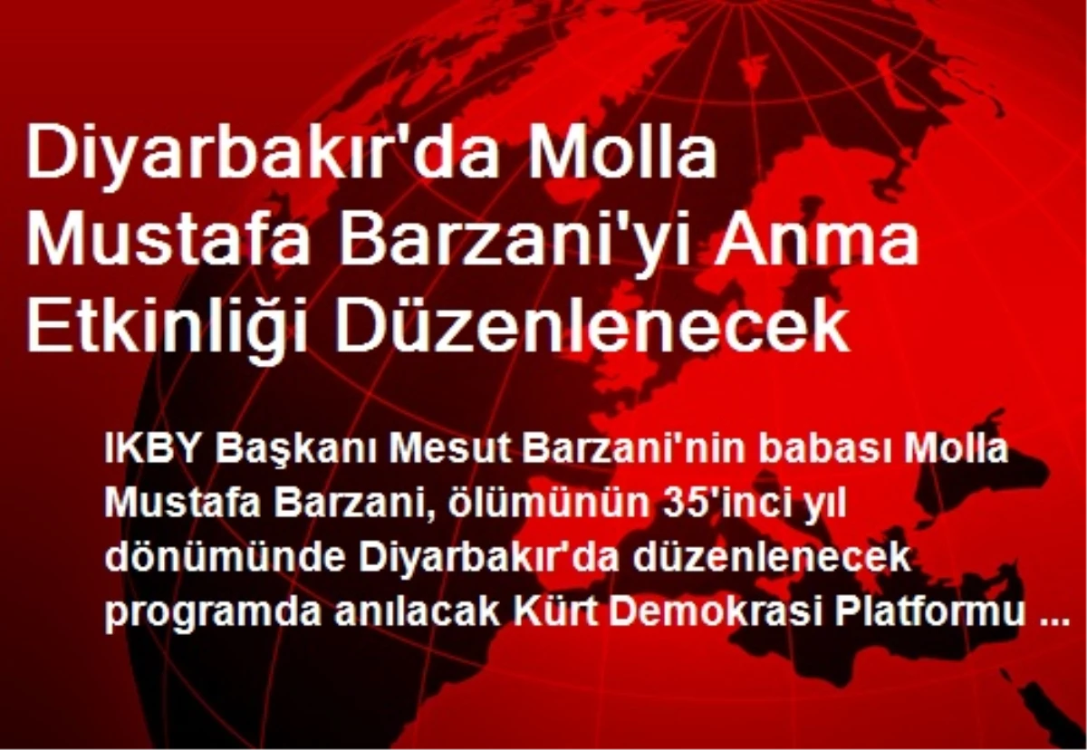 Diyarbakır\'da Molla Mustafa Barzani\'yi Anma Etkinliği Düzenlenecek