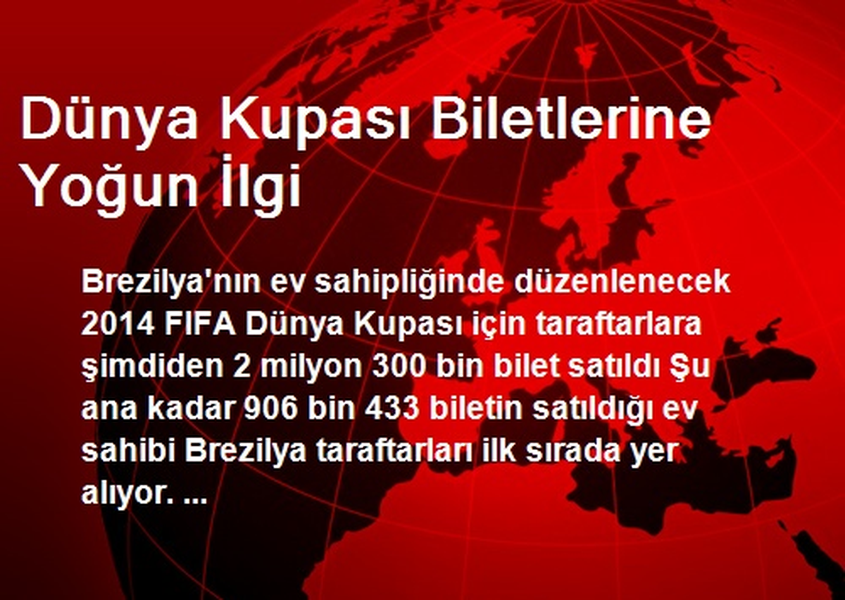 Dünya Kupası Biletlerine Yoğun İlgi