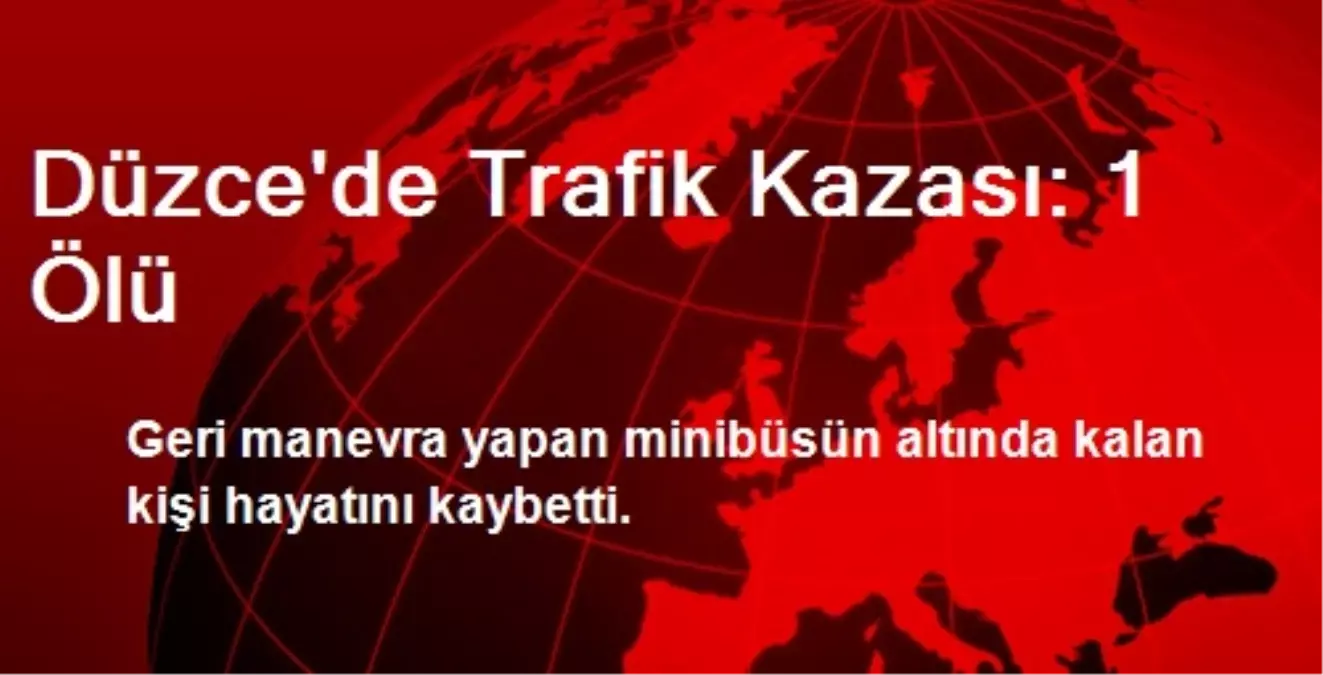 Düzce\'de Trafik Kazası: 1 Ölü