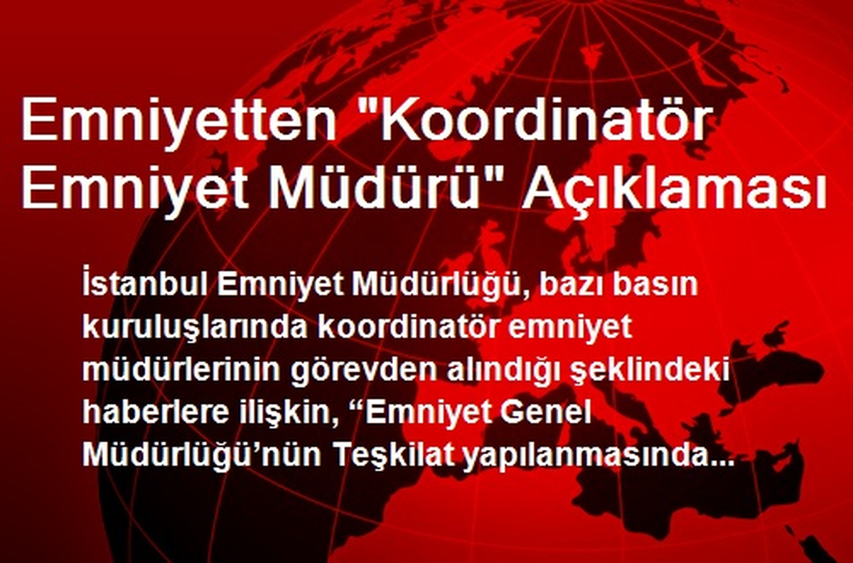 Emniyetten "Koordinatör Emniyet Müdürü" Açıklaması