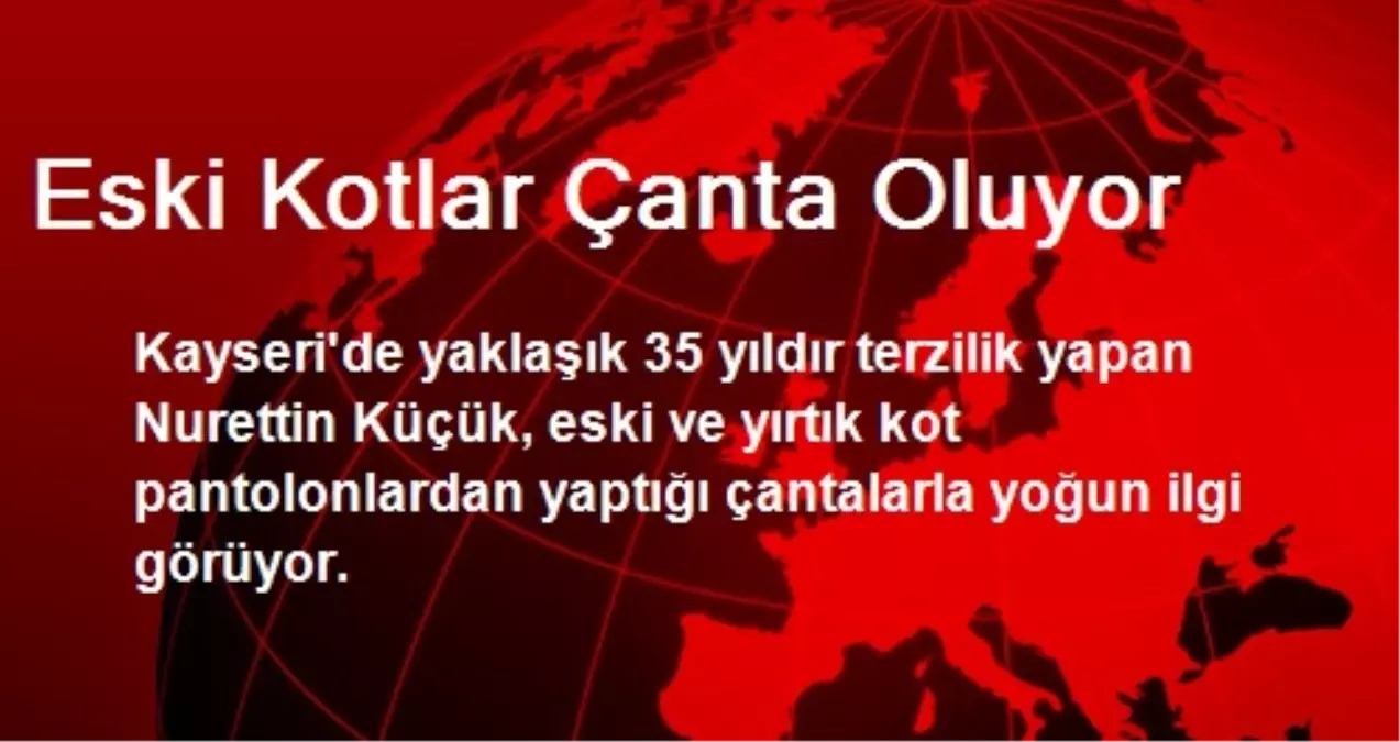 Eski Kotlar Çanta Oluyor