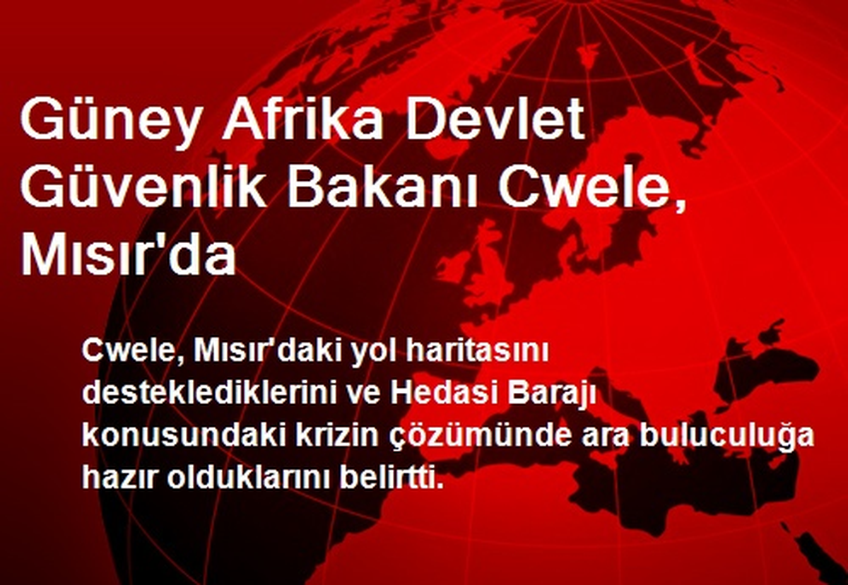Güney Afrika Devlet Güvenlik Bakanı Cwele, Mısır\'da