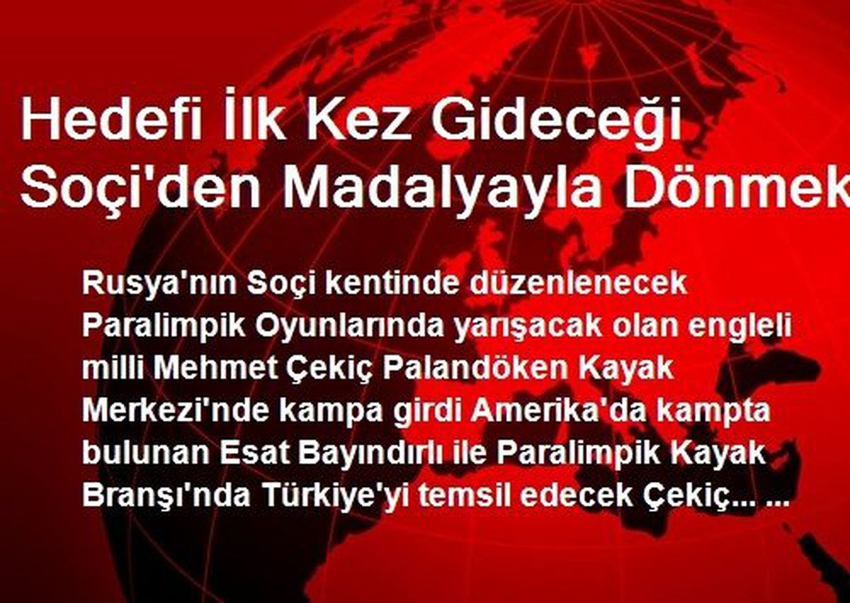 Hedefi İlk Kez Gideceği Soçi\'den Madalyayla Dönmek