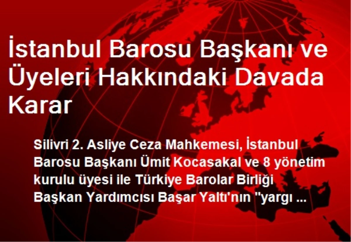İstanbul Barosu Başkanı ve Üyeleri Hakkındaki Davada Karar