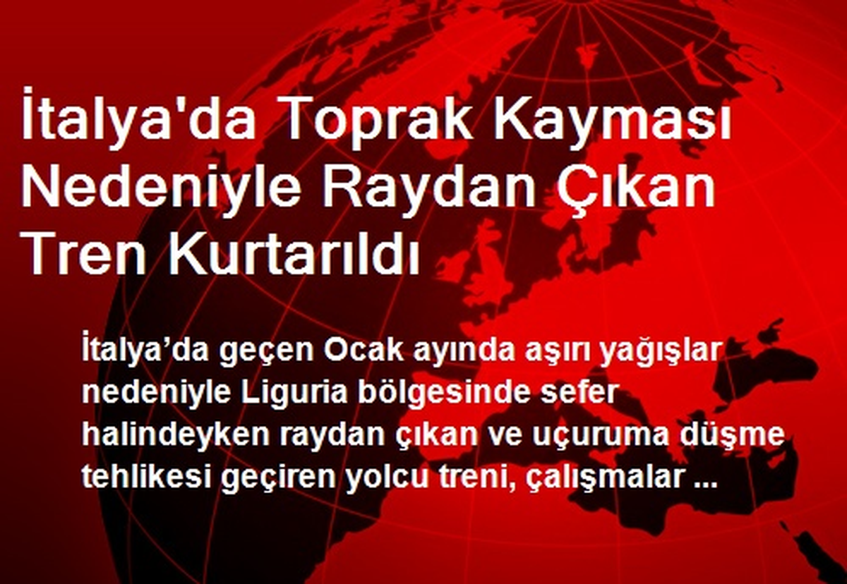 İtalya\'da Toprak Kayınca Raydan Çıkan Tren Kurtarıldı