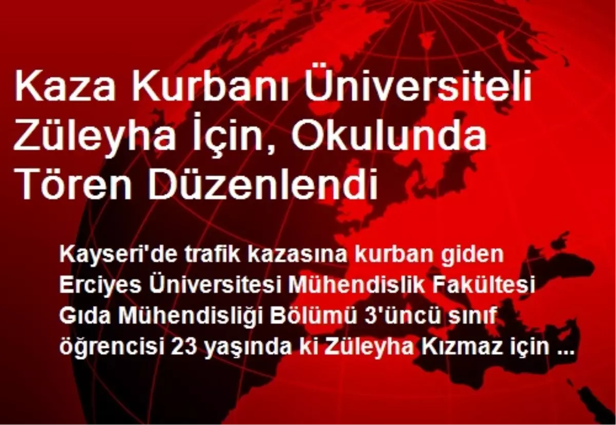 Kaza Kurbanı Üniversiteli Züleyha İçin, Okulunda Tören Düzenlendi