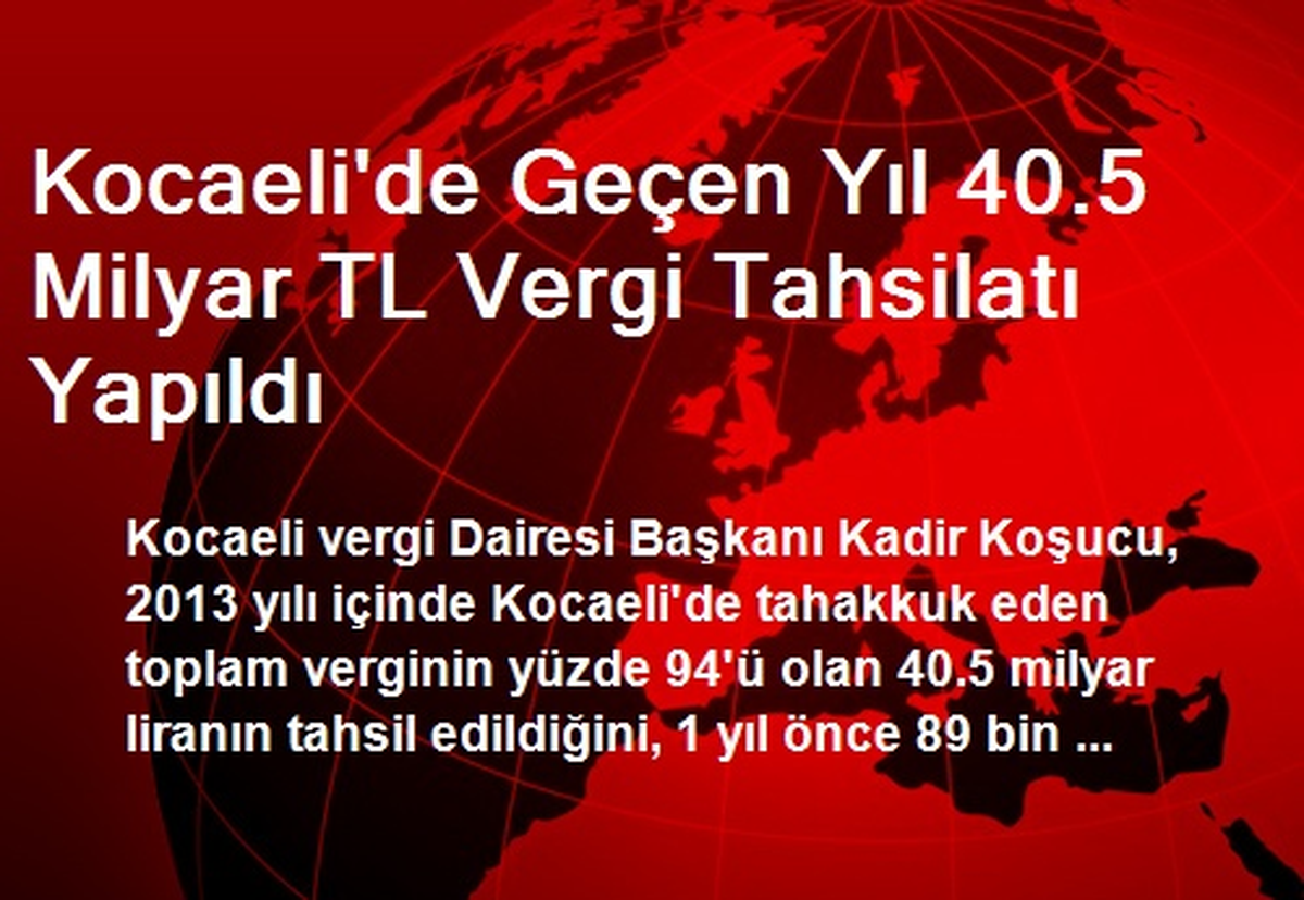 Kocaeli\'de Geçen Yıl 40.5 Milyar TL Vergi Tahsilatı Yapıldı