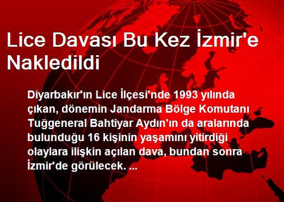 Lice Davası Bu Kez İzmir\'e Nakledildi