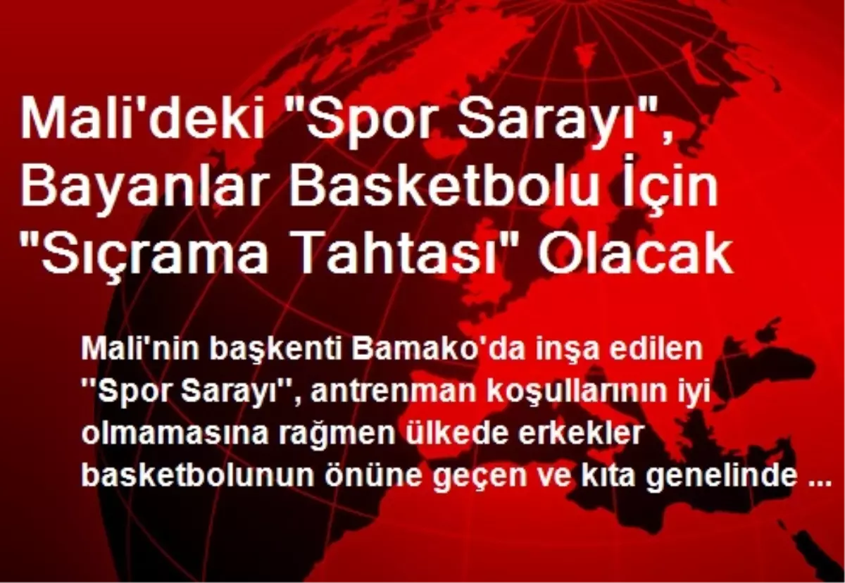 Mali\'deki "Spor Sarayı", Bayanlar Basketbolu İçin "Sıçrama Tahtası" Olacak