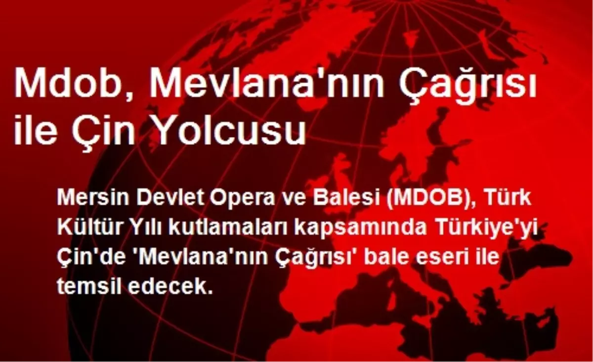 Mdob, Mevlana\'nın Çağrısı ile Çin Yolcusu