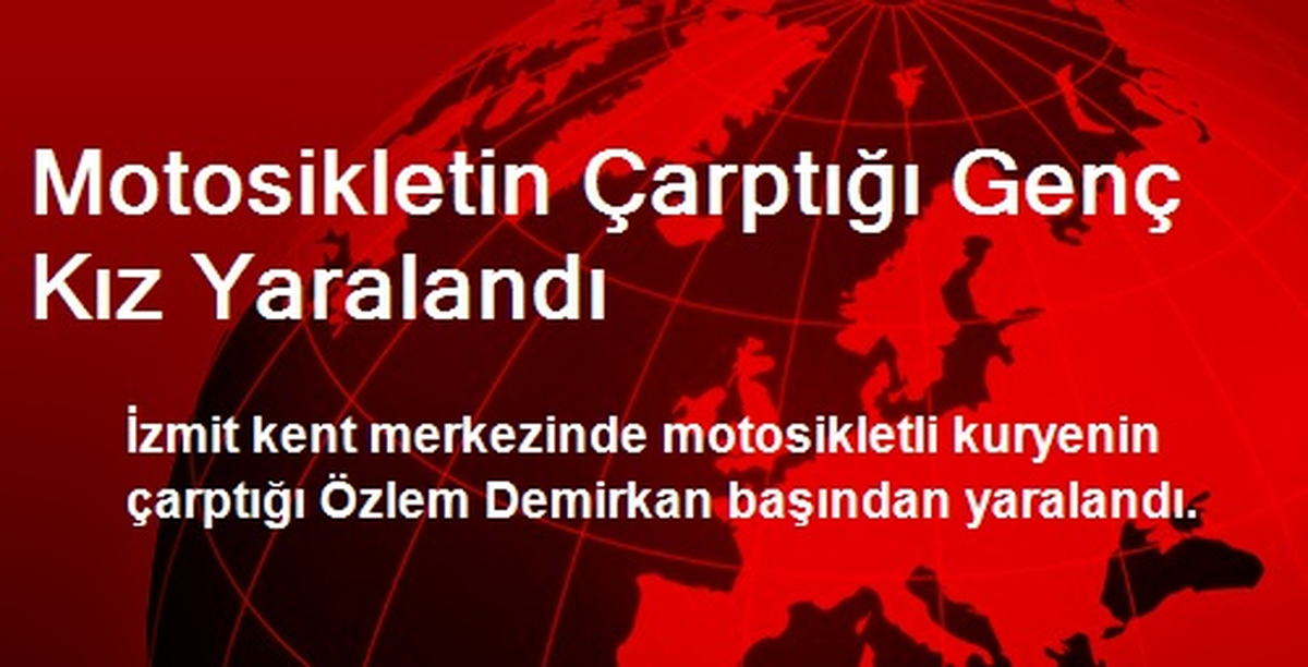 Motosikletin Çarptığı Genç Kız Yaralandı
