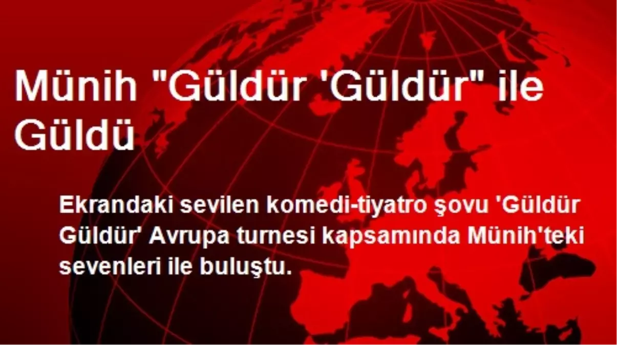 Münih "Güldür \'Güldür" ile Güldü