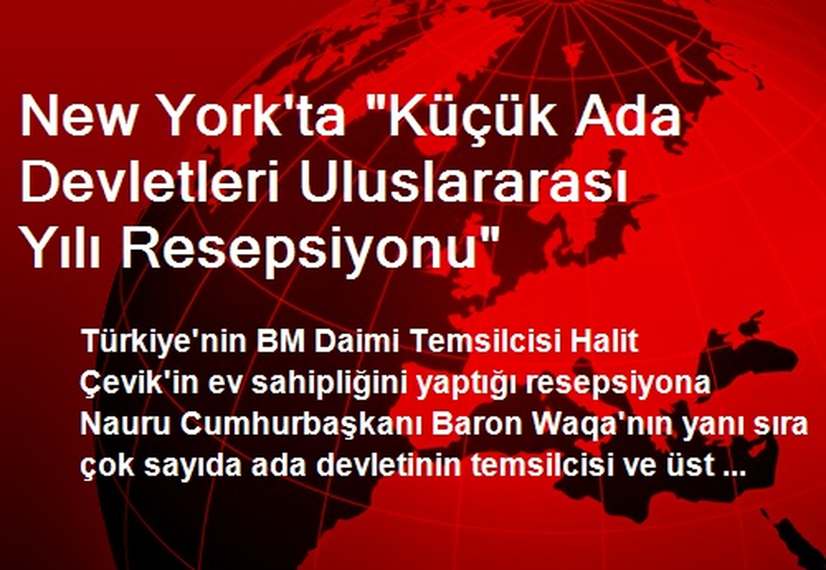 New York\'ta "Küçük Ada Devletleri Uluslararası Yılı Resepsiyonu"